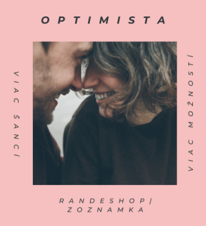 OPTIMISTA - Viac šancí, viac možností